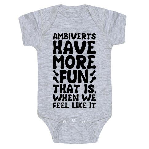 Ambiverts Have More Fun Baby One-Piece