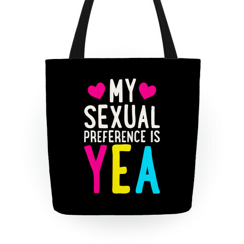 My Sexual Preference Is Yea Tote