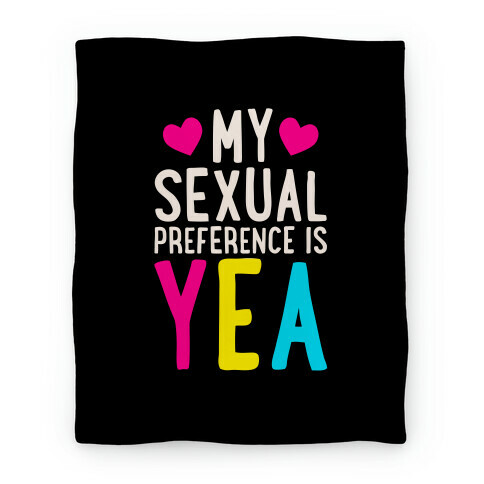 My Sexual Preference Is Yea Blanket