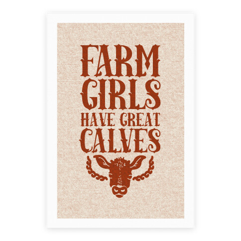 Farm Girls Have Great Calves Poster