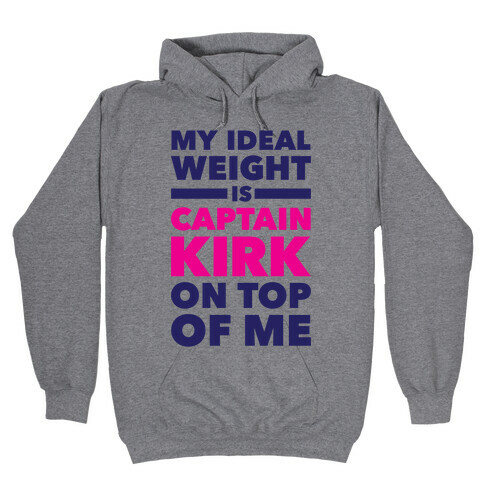 My Ideal Weight Is Captain Kirk On Top Of Me Hooded Sweatshirt