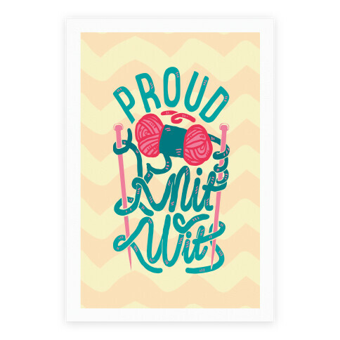 Proud Knit Wit Poster