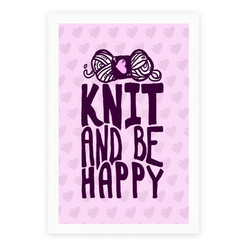 Knit And Be Happy Poster