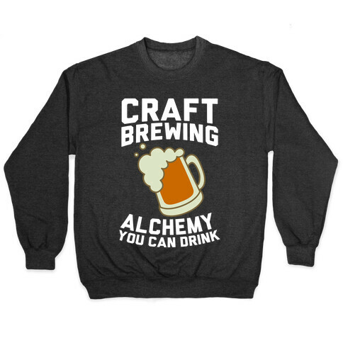 Craft Brewing: Alchemy You Can Drink Pullover