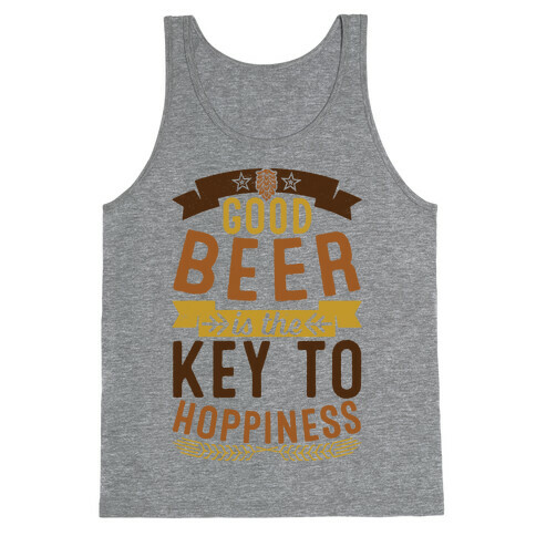 Good Beer Is The Key To Hoppiness Tank Top