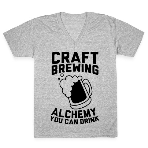 Craft Brewing: Alchemy You Can Drink V-Neck Tee Shirt