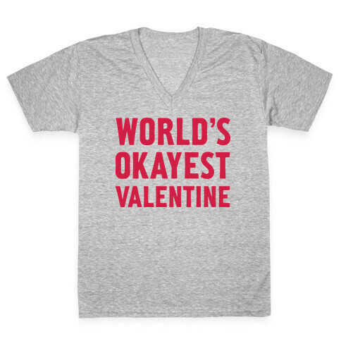 World's Okayest Valentine V-Neck Tee Shirt
