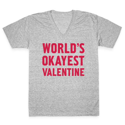 World's Okayest Valentine V-Neck Tee Shirt