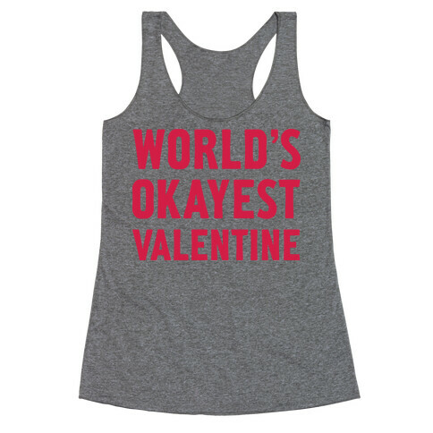 World's Okayest Valentine Racerback Tank Top