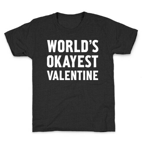 World's Okayest Valentine Kids T-Shirt