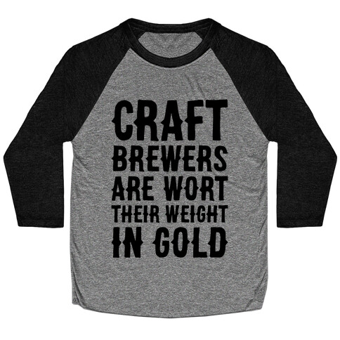 Wort Their Weight In Gold Baseball Tee