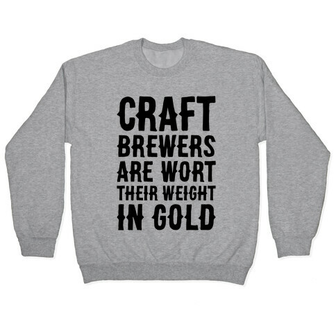 Wort Their Weight In Gold Pullover