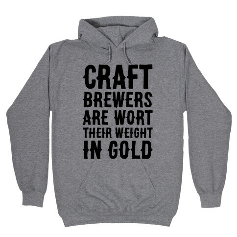 Wort Their Weight In Gold Hooded Sweatshirt