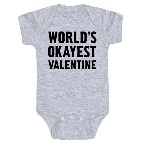 World's Okayest Valentine Baby One-Piece