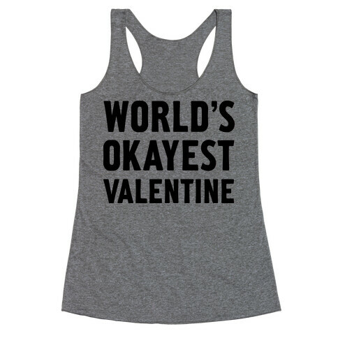 World's Okayest Valentine Racerback Tank Top