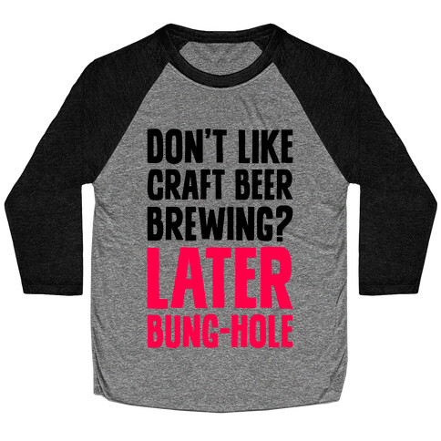 Later, Bung Hole Baseball Tee