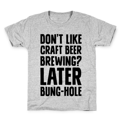 Later, Bung Hole Kids T-Shirt