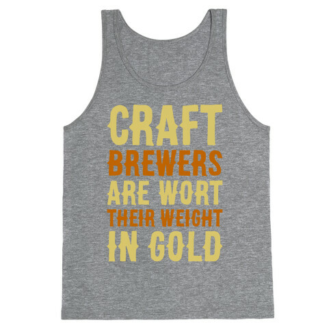 Wort Their Weight In Gold Tank Top