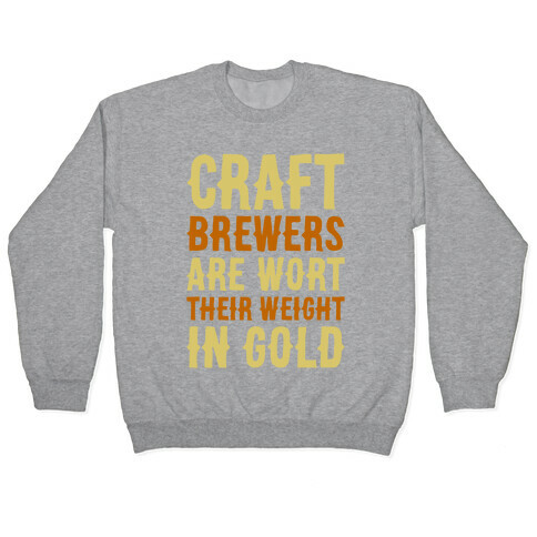 Wort Their Weight In Gold Pullover
