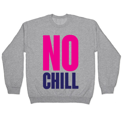 No Chill Pullover