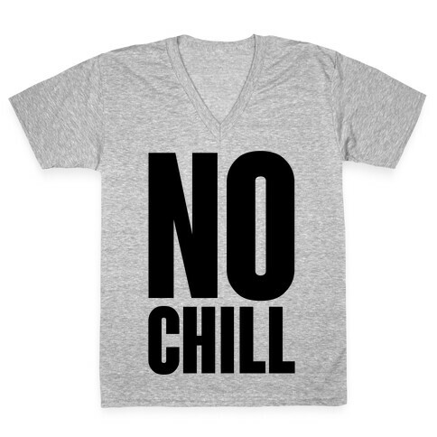 No Chill V-Neck Tee Shirt