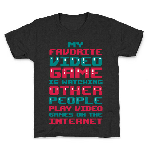 My Favorite Video Game Is Watching Other People Play Video Games Kids T-Shirt