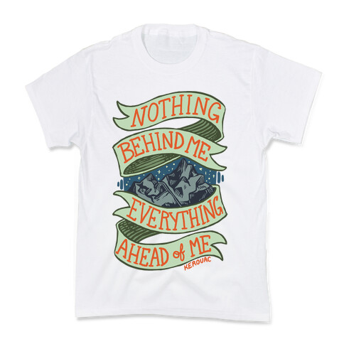 Nothing Behind Me, Everything Ahead Of Me (Kerouac) Kids T-Shirt