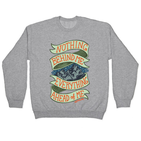 Nothing Behind Me, Everything Ahead Of Me (Kerouac) Pullover