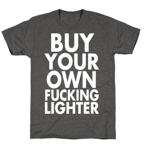 Buy Your Own Lighter T-Shirt