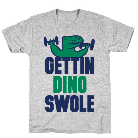 Gettin' Dino Swole T-Shirt