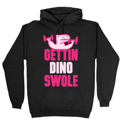 Gettin' Dino Swole Hooded Sweatshirt