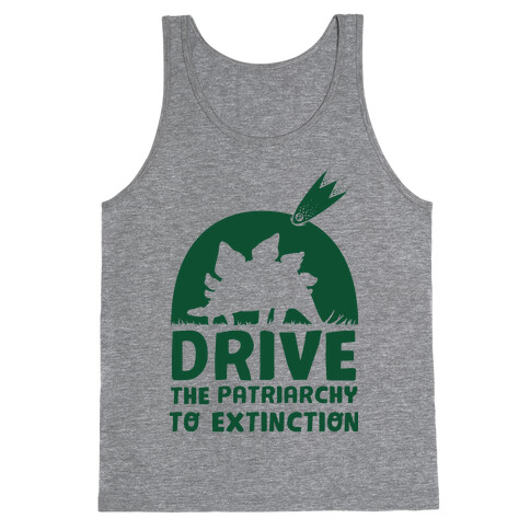 Drive The Patriarchy To Extinction Tank Top