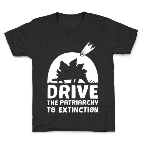 Drive The Patriarchy To Extinction Kids T-Shirt