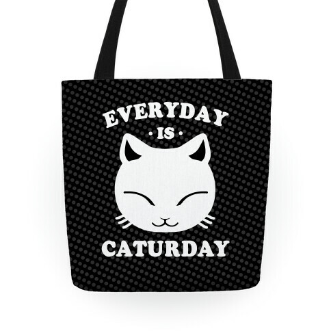 Everyday Is Caturday Tote