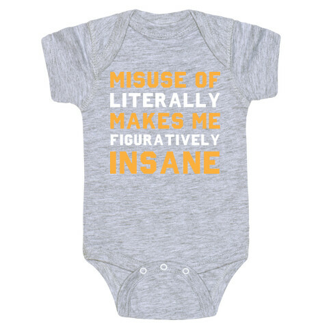 Misuse Of Literally Makes Me Figuratively Insane Baby One-Piece