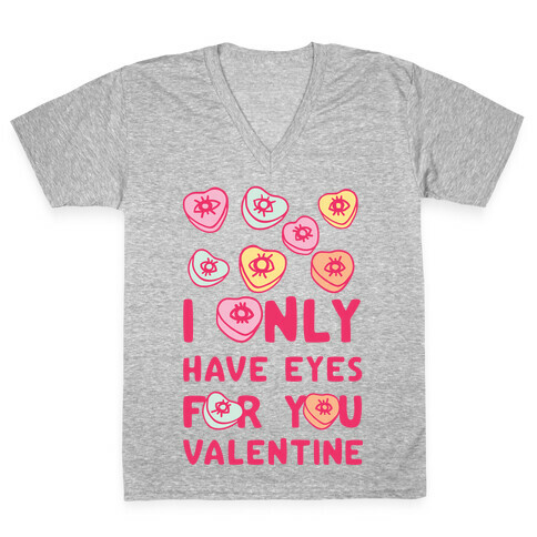 I Only have Eyes For You Valentine V-Neck Tee Shirt