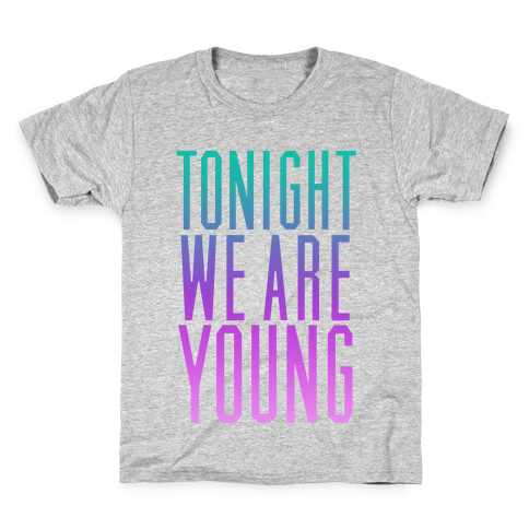 Tonight We Are Young Kids T-Shirt