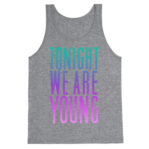 Tonight We Are Young Tank Top