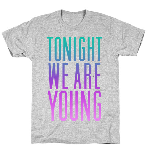 Tonight We Are Young T-Shirt