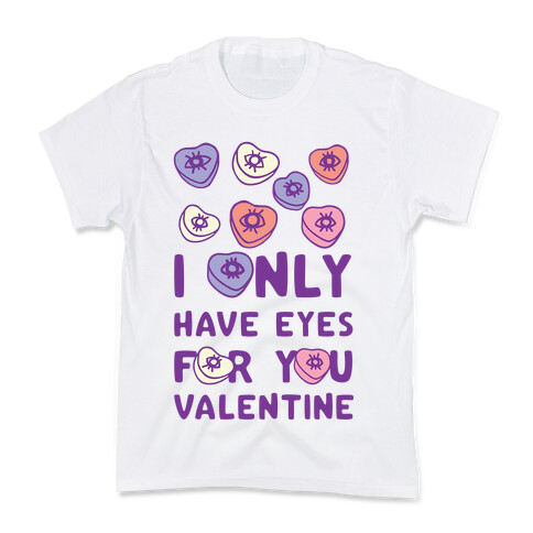 I Only have Eyes For You Valentine Kids T-Shirt
