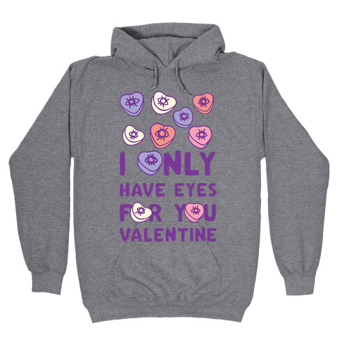 I Only have Eyes For You Valentine Hooded Sweatshirt