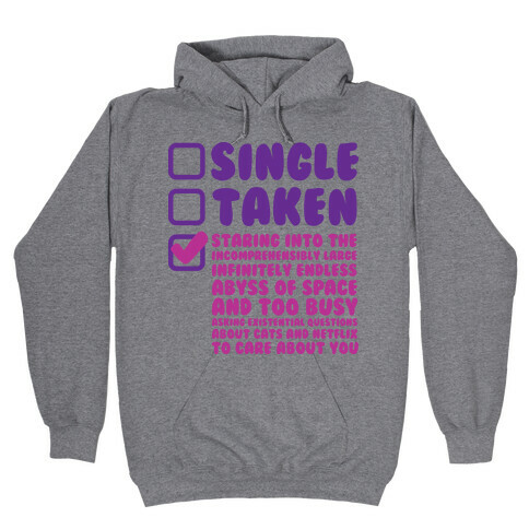 Single Taken Staring into Space Hooded Sweatshirt