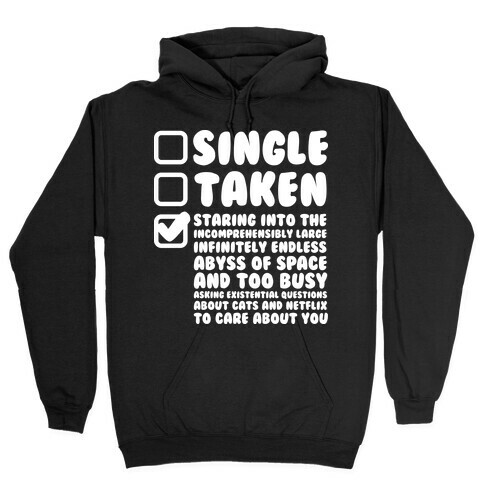 Single Taken Staring into Space Hooded Sweatshirt