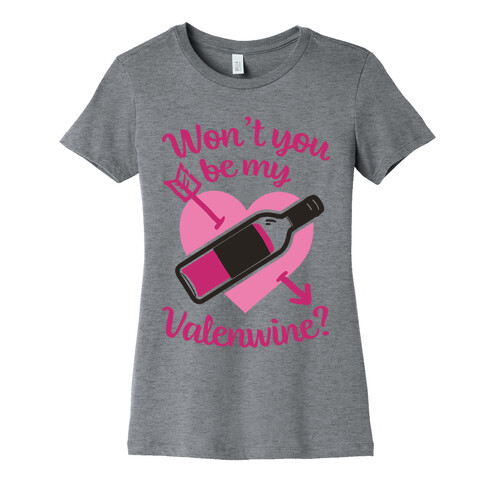 Won't You Be My Valenewine? Womens T-Shirt