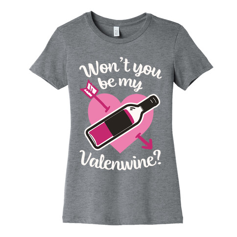 Won't You Be My Valenewine? Womens T-Shirt