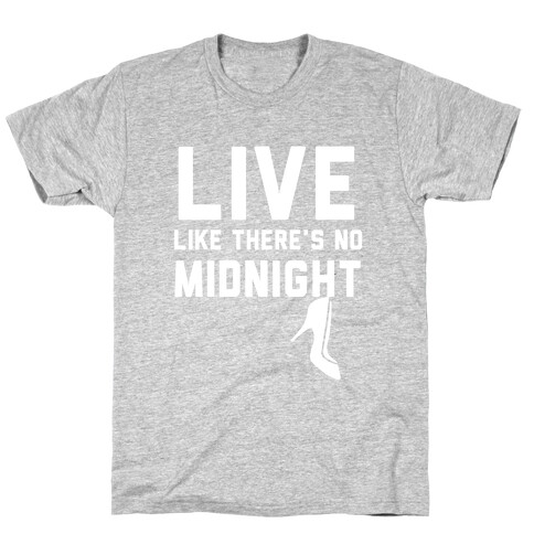 Live Like There's No Midnight T-Shirt