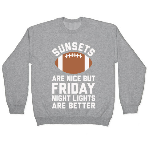 Sunsets And Friday Night Lights Pullover