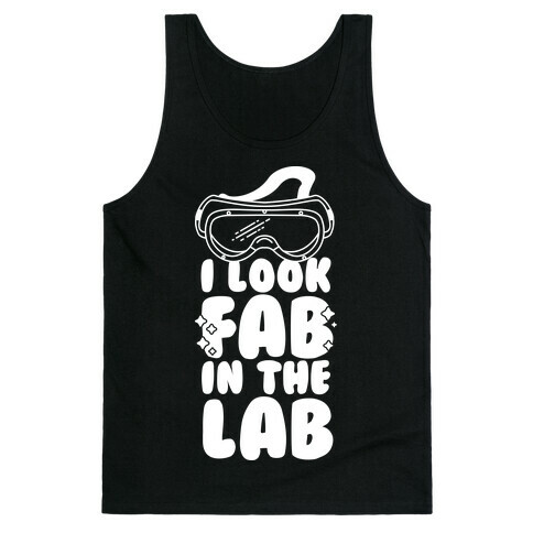 I Look Fab in the Lab Tank Top
