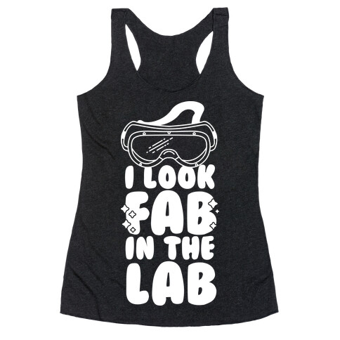 I Look Fab in the Lab Racerback Tank Top