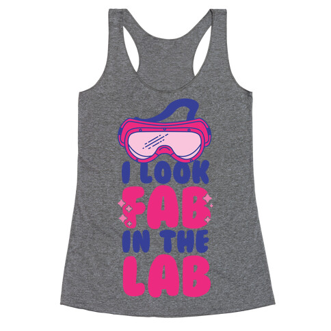 I Look Fab in the Lab Racerback Tank Top